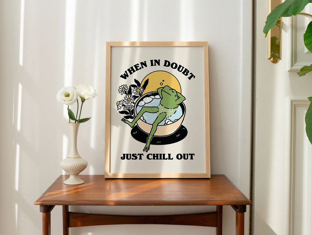 When In Doubt Just Chill Out