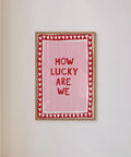 How Lucky Are We